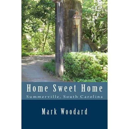 Home Sweet Home: Summerville, South Carolina - Paperback