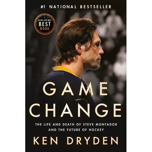 Game Change: The Life and Death of Steve Montador, and the Future of Hockey - Paperback