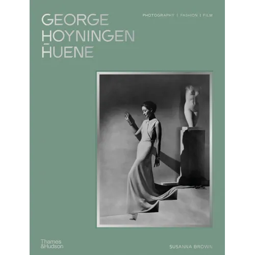George Hoyningen-Huene: Photography, Fashion, Film - Hardcover