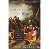 Crucible of War: The Seven Years' War and the Fate of Empire in British North America, 1754-1766 - Paperback
