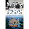 New Bedford Mansions: Historic Tales of County Street - Hardcover