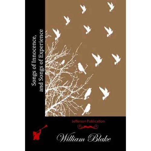 Songs of Innocence, and Songs of Experience - Paperback