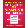 Learn Spanish For Beginners AND Spanish Short Stories: 2 Books IN 1! - Paperback
