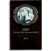 Ebby: The Man Who Sponsored Bill W. - Paperback