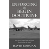 Enforcing the Begin Doctrine: How Israel Stopped Iraq and Syria from Getting the Bomb - Paperback