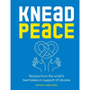 Knead Peace: Bake for Ukraine: Recipes from the World's Best Bakers in Support of Ukraine - Hardcover
