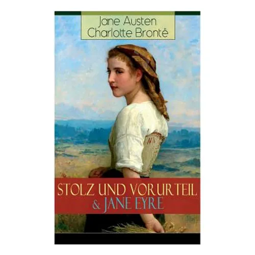 Stolz und Vorurteil & Jane Eyre: Die zwei beliebtesten Liebesgeschichten der Weltliteratur - Paperback
