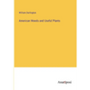 American Weeds and Useful Plants - Paperback