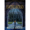 Bronswood (How It Had To Be, #2) - Hardcover