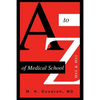 A to Z of Medical School: Ms1 and Ms2 - Paperback