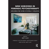 New Horizons in Forensic Psychotherapy: Exploring the Work of Estela V. Welldon - Paperback