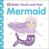 Baby Touch and Feel Mermaid: An Interactive Ocean Princess Board Book - Board Book