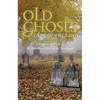 Old Ghosts of New England: A Traveler's Guide to the Spookiest Sites in the Northeast - Paperback