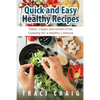 Quick and Easy Healthy Recipes: Paleo, Vegan and Gluten-Free Cooking for a Healthy Lifestyle - Paperback