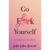 Go Love Yourself: The Ultimate Guide to #liveyourbestlife - Paperback