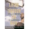 Living Through the Hoop: High School Basketball, Race, and the American Dream - Paperback