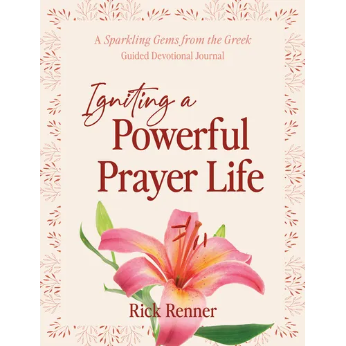 Igniting a Powerful Prayer Life: A Sparkling Gems from the Greek Guided Devotional Journal - Paperback