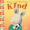 When I'm Feeling Kind - Hardcover