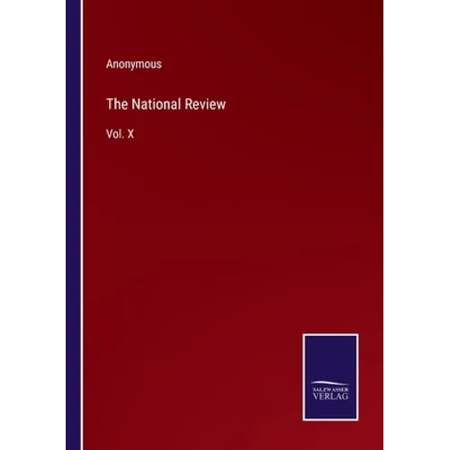 The National Review: Vol. X - Paperback