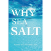Why the Sea is Salt: Poems of Love and Loss - Paperback