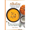 Alkaline Soups and Snacks Recipe Book: 50 Easy and Yummy Ideas for your Alkaline Meals - Paperback