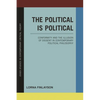 The Political Is Political: Conformity and the Illusion of Dissent in Contemporary Political Philosophy - Paperback