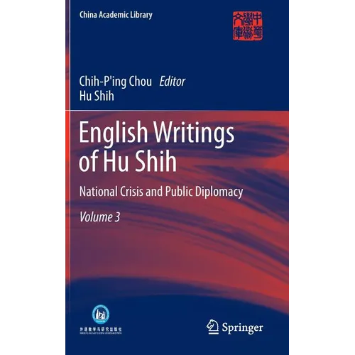 English Writings of Hu Shih: National Crisis and Public Diplomacy (Volume 3) - Hardcover