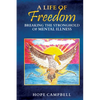 A Life of Freedom: Breaking the Stronghold of Mental Illness - Paperback
