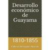 Desarrollo económico de Guayama: 1810-1855 - Paperback