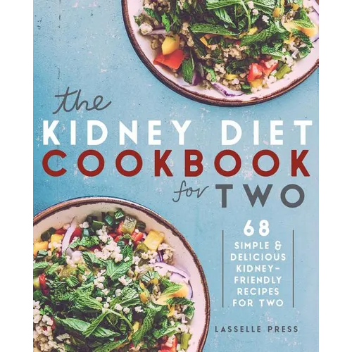 Kidney Diet Cookbook for Two: 68 Simple & Delicious Kidney-Friendly Recipes For Two - Paperback