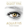 The Oldest Soul - Aquarius - Paperback