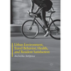 Urban Environment, Travel Behavior, Health, and Resident Satisfaction - Paperback