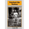 Fetched-Up Yankee: A New England Boyhood Remembered - Paperback