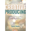 Creative Producing: A Pitch-To-Picture Guide to Movie Development - Paperback