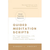 Guided Meditation Scripts: For Yoga Instructors, Life and Transformation Coaches and Healers - Paperback