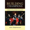 Building Champions: Changing Disruptive, Delinquent Teens' Attitudes and Behaviors to Become Real-Life Champions - Paperback