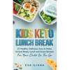 Keto Kids Lunch Break: 25 Healthy, Delicious, Easy-To-Make, School-Ready Lunch and Snack Recipes for Your Child On-The-Go - Paperback