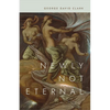 Newly Not Eternal - Paperback