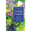 An American Cutting Garden: A Primer for Growing Cut Flowers Where Summers Are Hot and Winters Are Cold - Hardcover