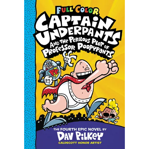Captain Underpants and the Perilous Plot of Professor Poopypants: Color Edition (Captain Underpants #4): From the Creator of Dog Man: Volume 4 - Hardcover