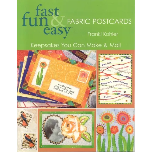 Fast Fun & Easy Fabric Postcards: Keepsakes You Can Make & Mail - Paperback