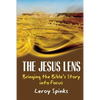 The Jesus Lens: Bringing the Bible's Story into Focus - Paperback