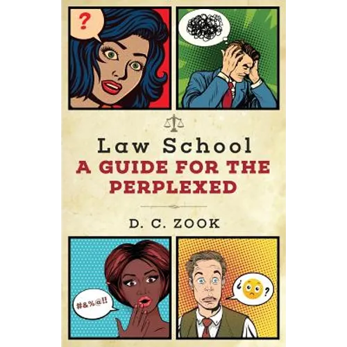 Law School: A Guide for the Perplexed - Paperback