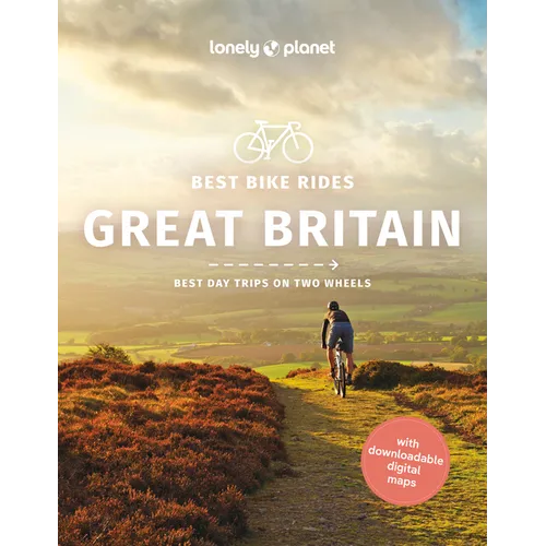 Lonely Planet Best Bike Rides Great Britain: 50 Day Trips on Two Wheels Detailed Directions & Maps Covers England, Scotland and Scottish Highlands - Paperback