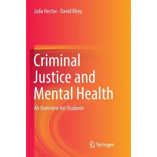 Criminal Justice and Mental Health: An Overview for Students - Paperback