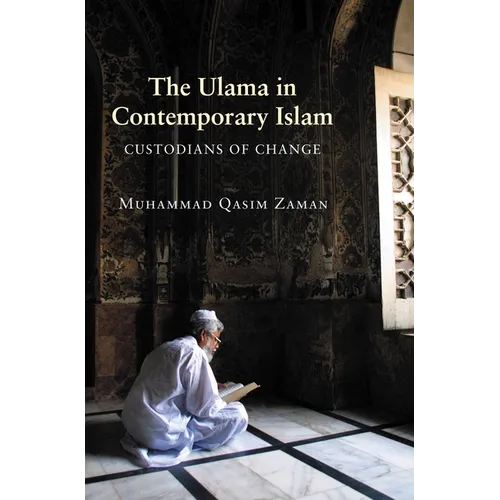 The Ulama in Contemporary Islam: Custodians of Change - Paperback