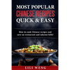 Most Popular Chinese Recipes Quick & Easy: How to cook Chinese recipes and save on restaurant and takeout bills! - Paperback