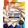 The New York Times Large-Print Stay Sharp Crosswords: 120 Large-Print Easy to Hard Puzzles from the Pages of the New York Times - Paperback