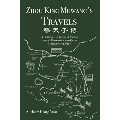 Zhou King Muwang's Travels: A Fictional Dissection of Ancient China's Rendezvous with Queen Mother of the West - Paperback