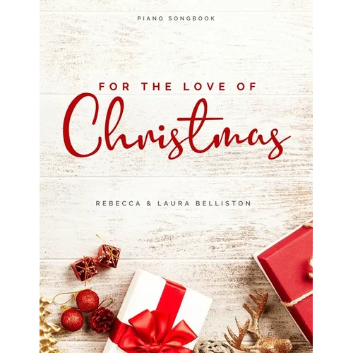 For the Love of Christmas: Advanced Intermediate Arrangements for Piano - Paperback